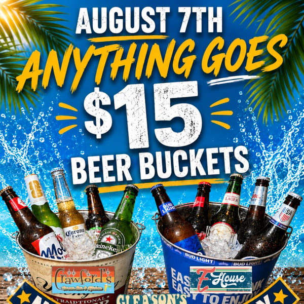 August 7th promotion for $15 "Anything Goes" beer buckets, featuring two ice buckets with various beer bottles.
